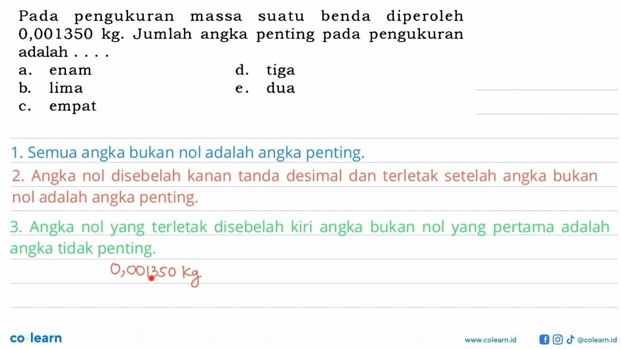 Pada pengukuran massa suatu benda diperoleh 0,001350 kg.