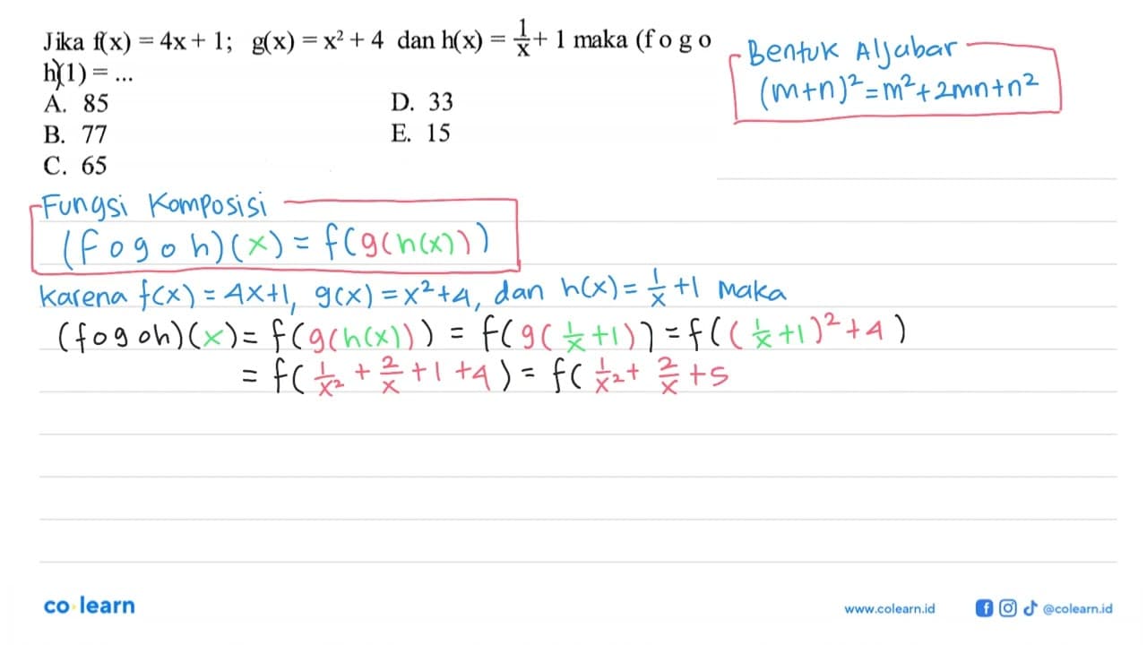 Jika f(x)=4x+1; g(x)=x^2+4 dan h(x)=1/x +1 maka