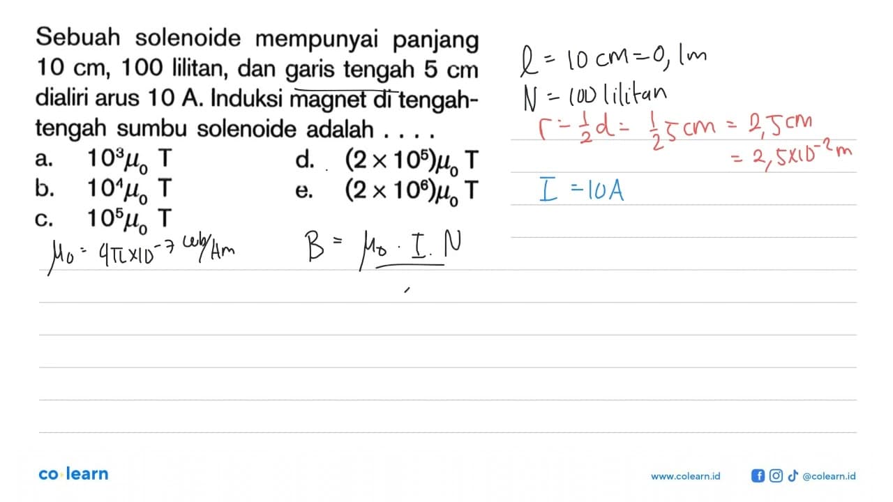 Sebuah solenoide mempunyai panjang 10 cm, 100 lilitan, dan