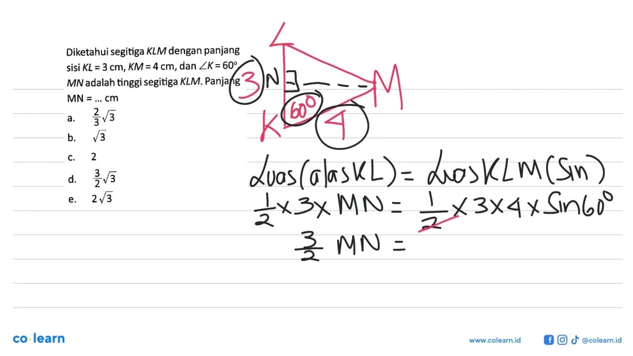 Diketahui segitiga KLM dengan panjang sisi KL=3cm, KM=4cm,