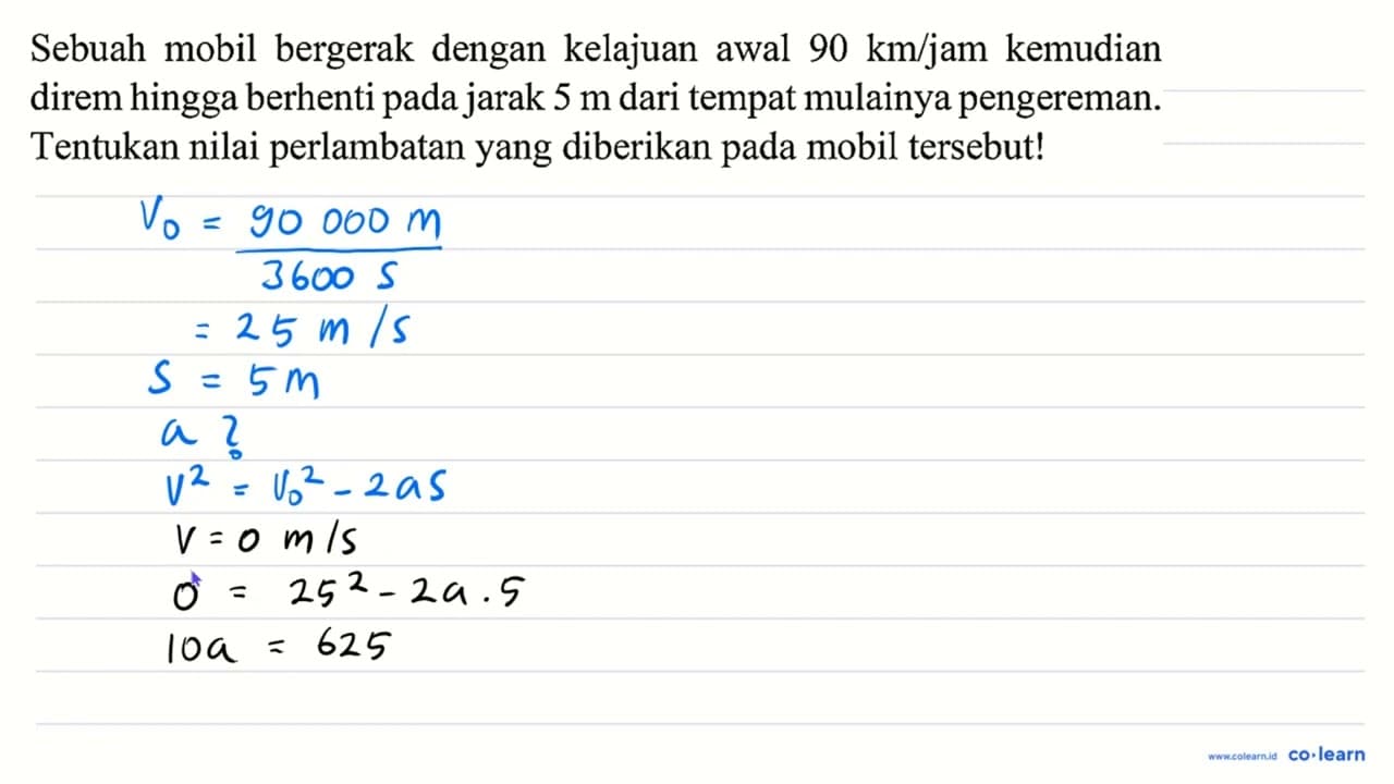 Sebuah mobil bergerak dengan kelajuan awal 90 ~km / jam