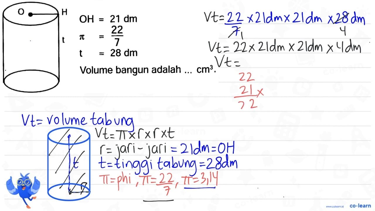 O H OH = 21 dm pi = 22/7 t = 28 dm Volume bangun adalah ...