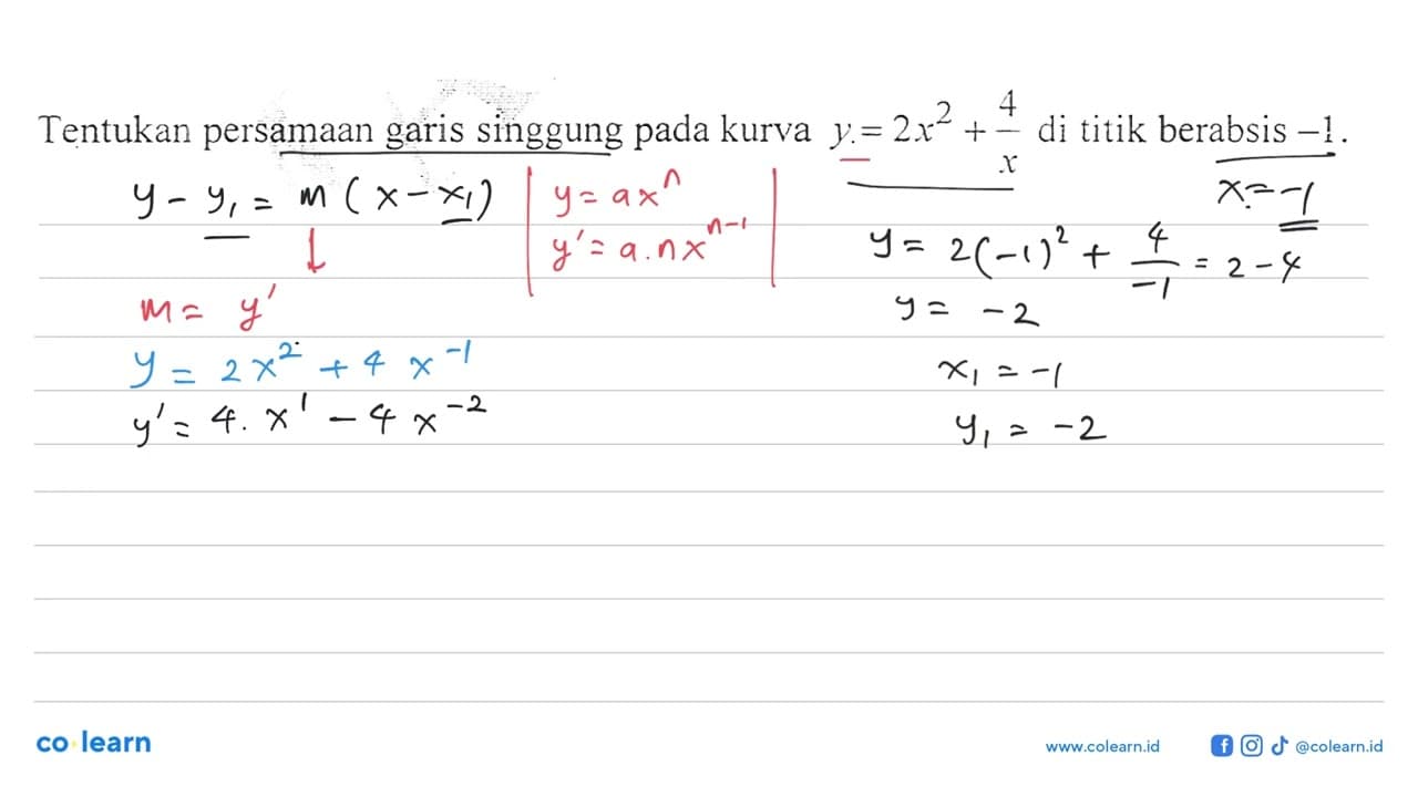 Tentukan persamaan garis singgung pada kurva y=2x^2+ 4/x di