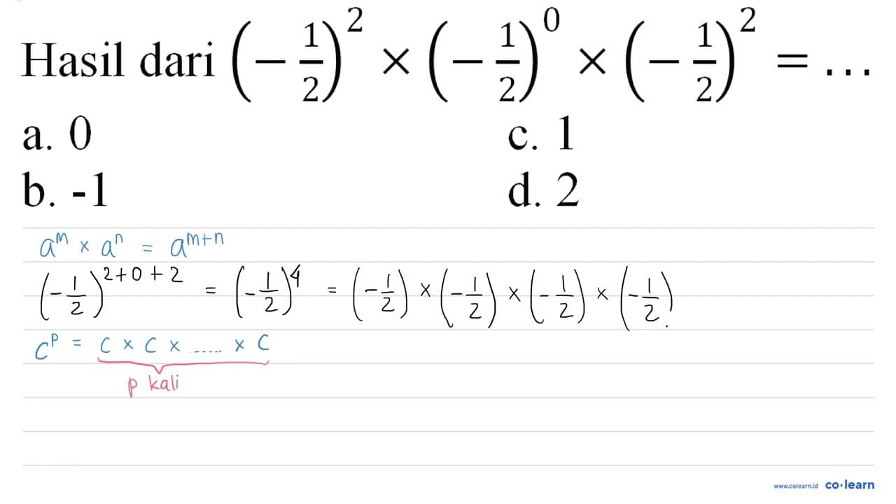 Hasil dari (-(1)/(2))^(2) x(-(1)/(2))^(0)