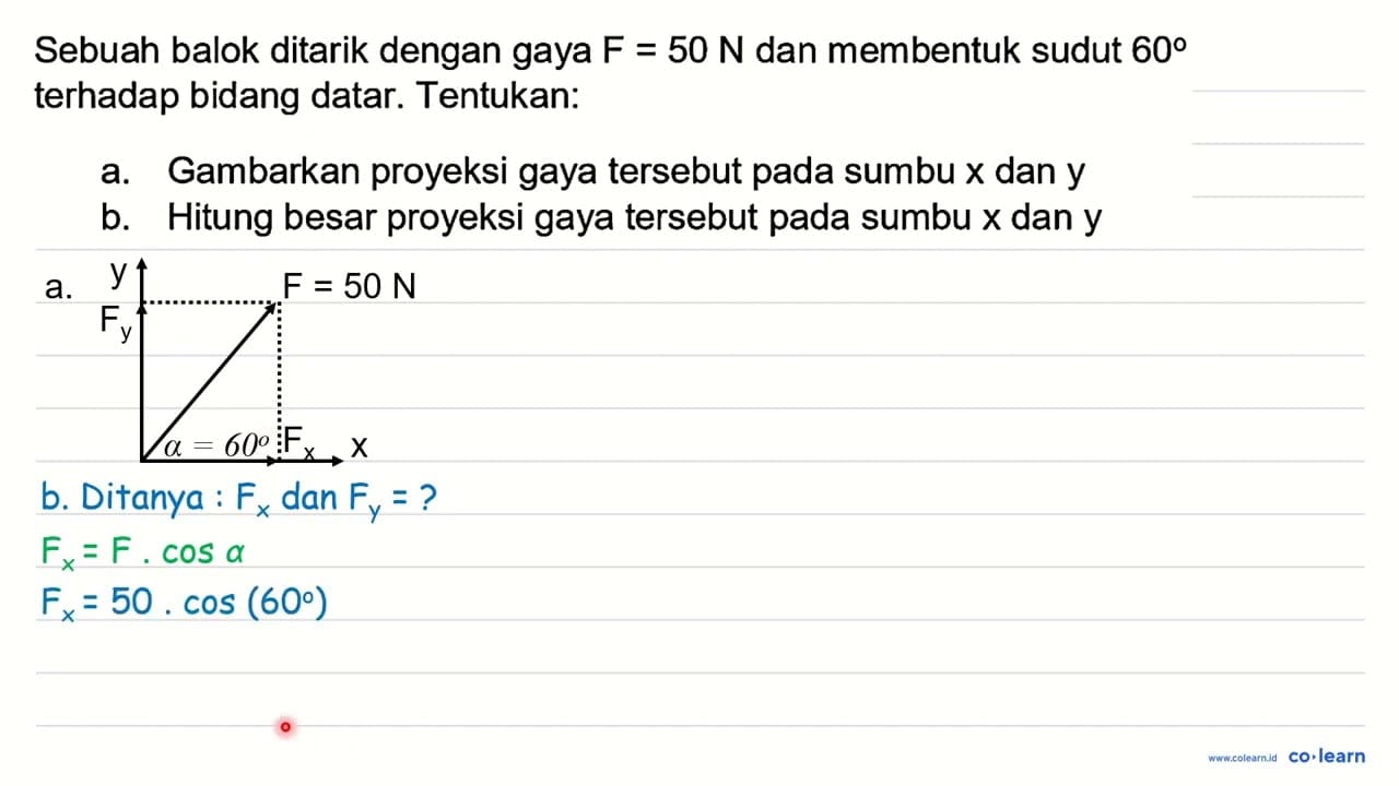 Sebuah balok ditarik dengan gaya F=50 N dan membentuk sudut