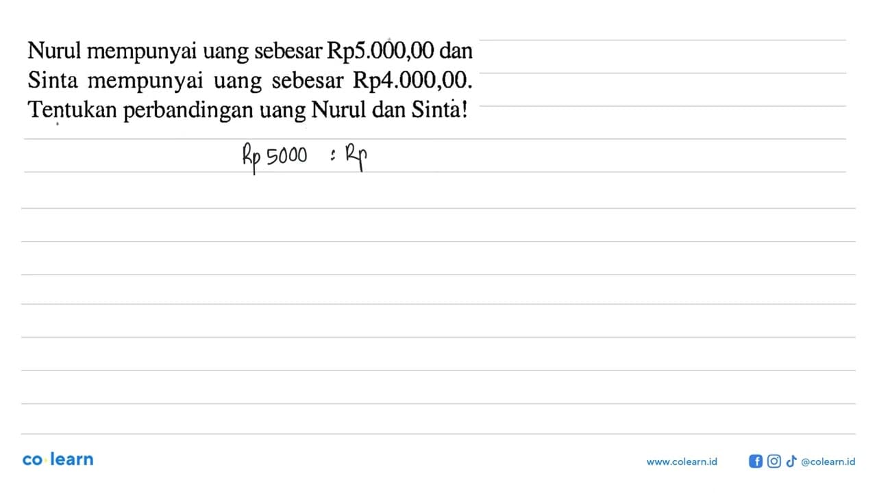 Nurul mempunyai uang sebesar Rp5.000,00 dan Sinta mempunyai