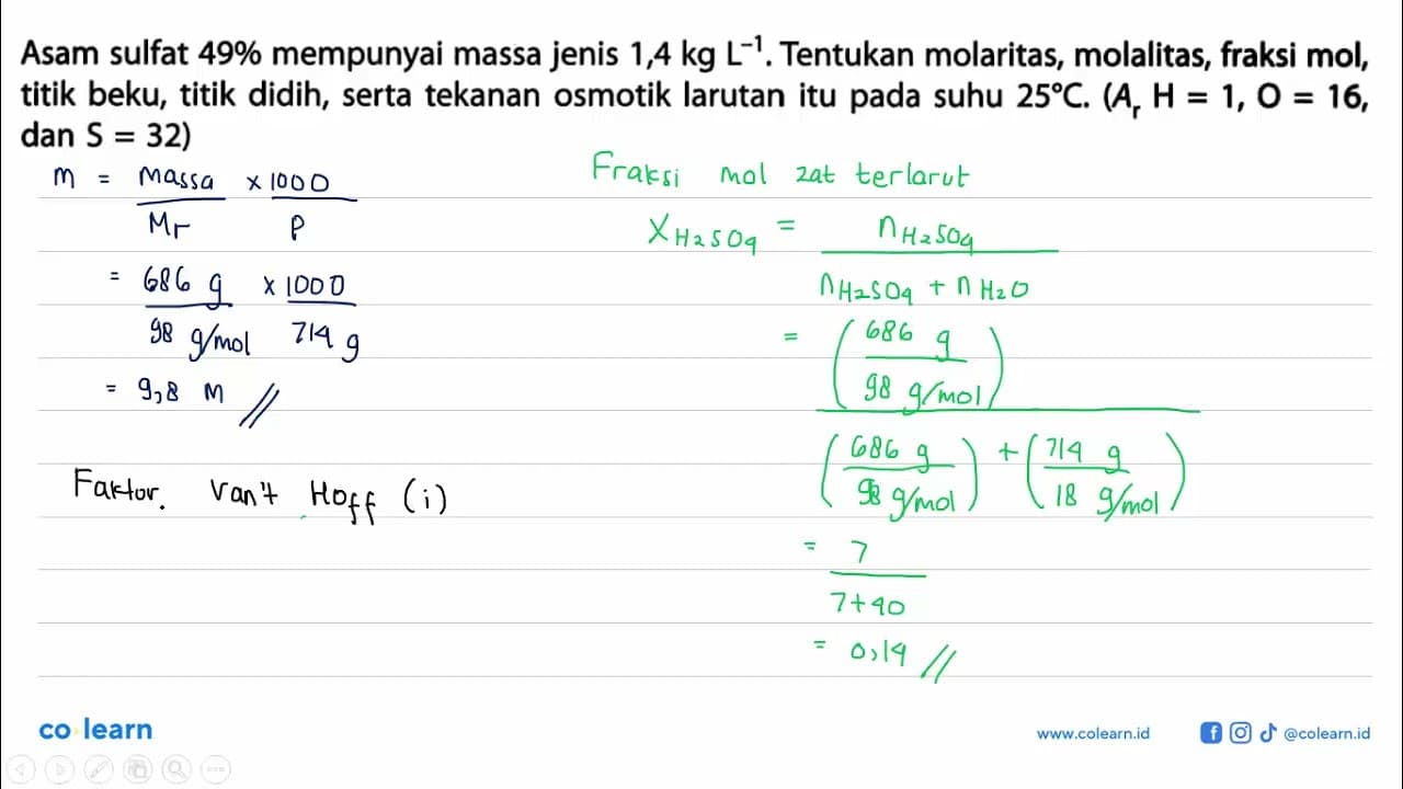 Asam sulfat 49% mempunyai massa jenis 1,4 kg L^-1, Tentukan