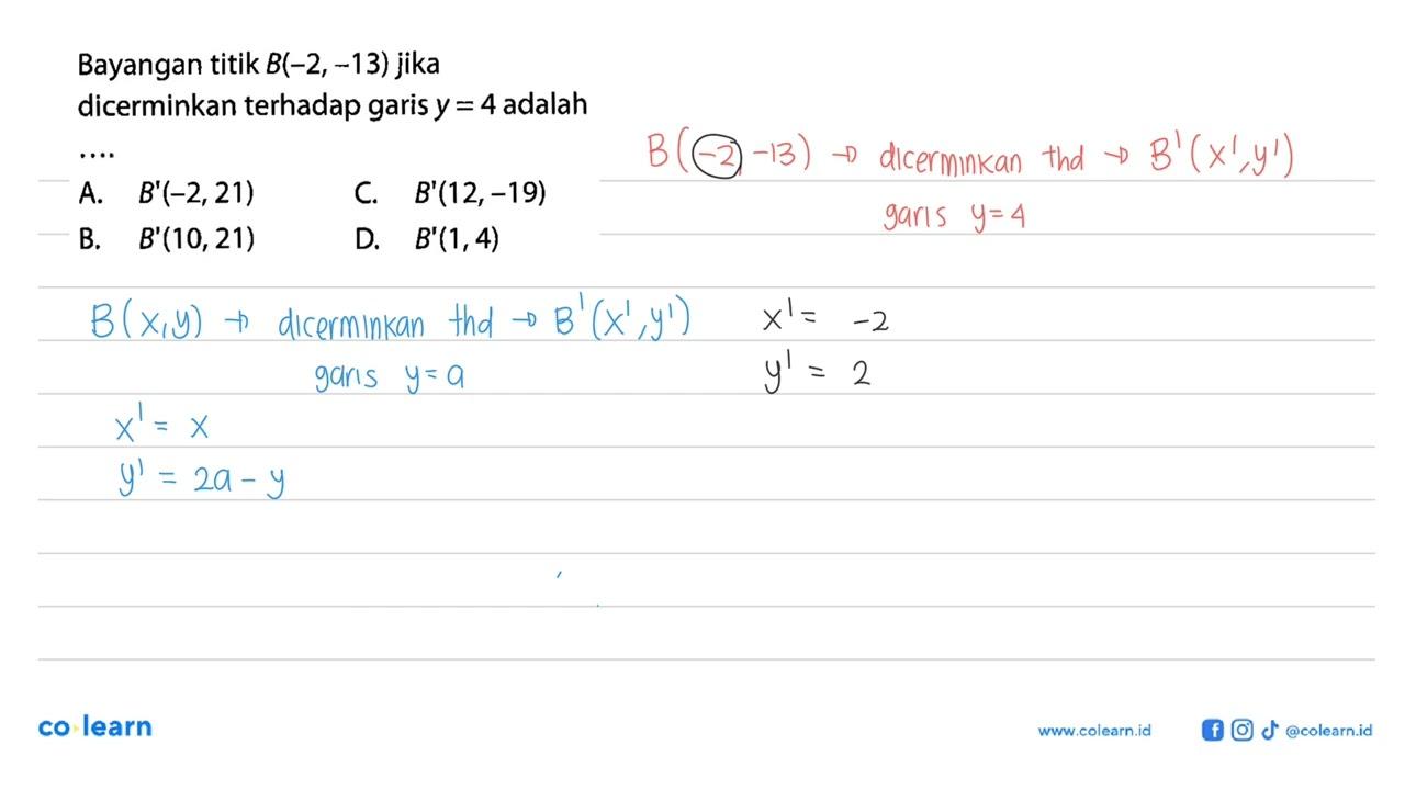 Bayangan titik B(-2,-13) jika dicerminkan terhadap garis