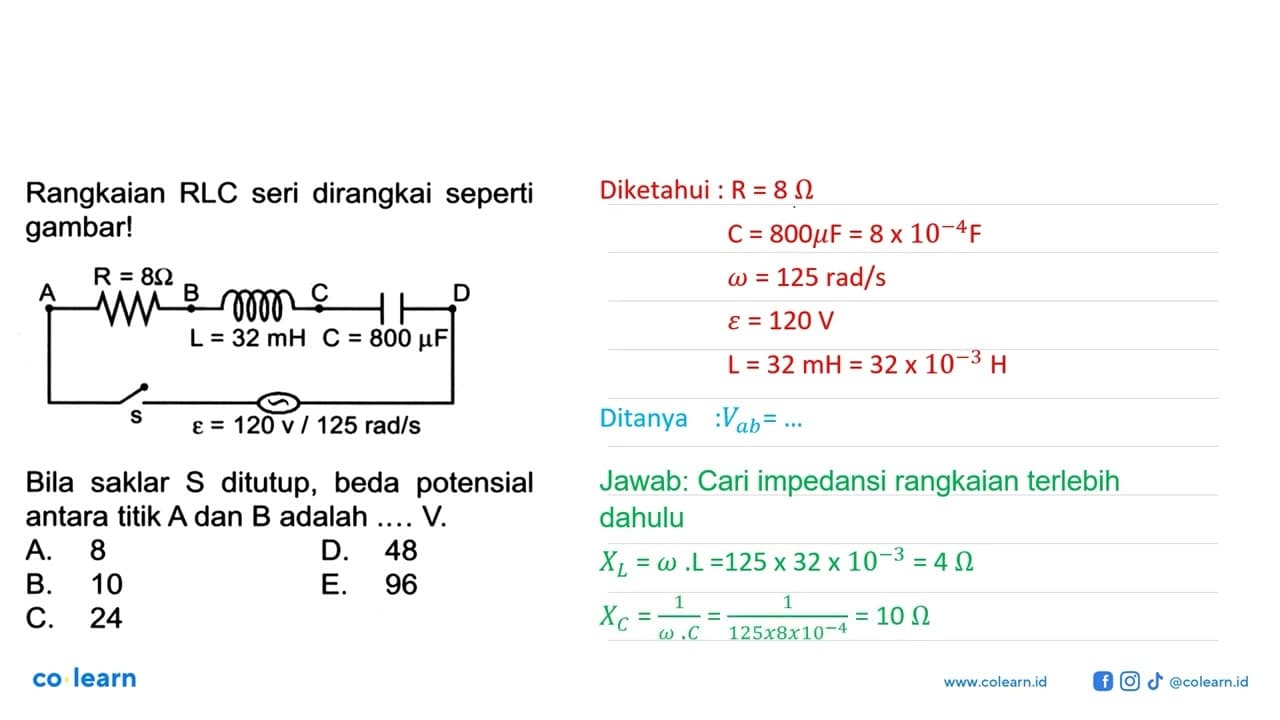 Rangkaian RLC seri dirangkai seperti gambar! R=8 Ohm A B C