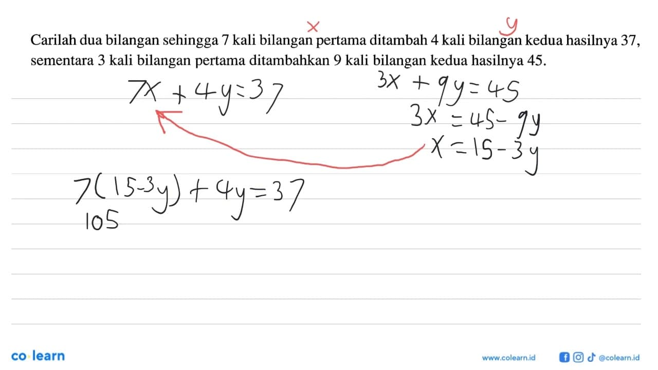 Carilah dua bilangan sehingga 7 kali bilangan pertama