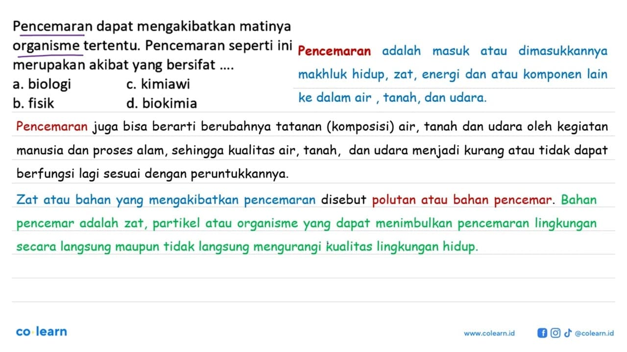 Pencemaran dapat mengakibatkan matinya organisme tertentu.