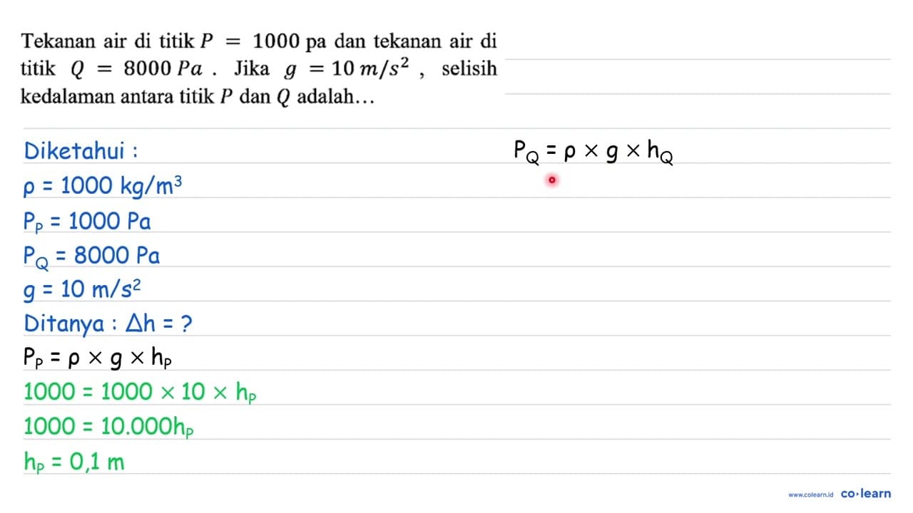 Tekanan air di titik P = 1000 Pa dan tekanan air di titik Q