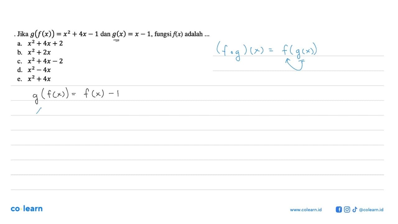 Jika g(f(x))=x^2+4x-1 dan g(x)=x-1, fungsi f(x) adalah...