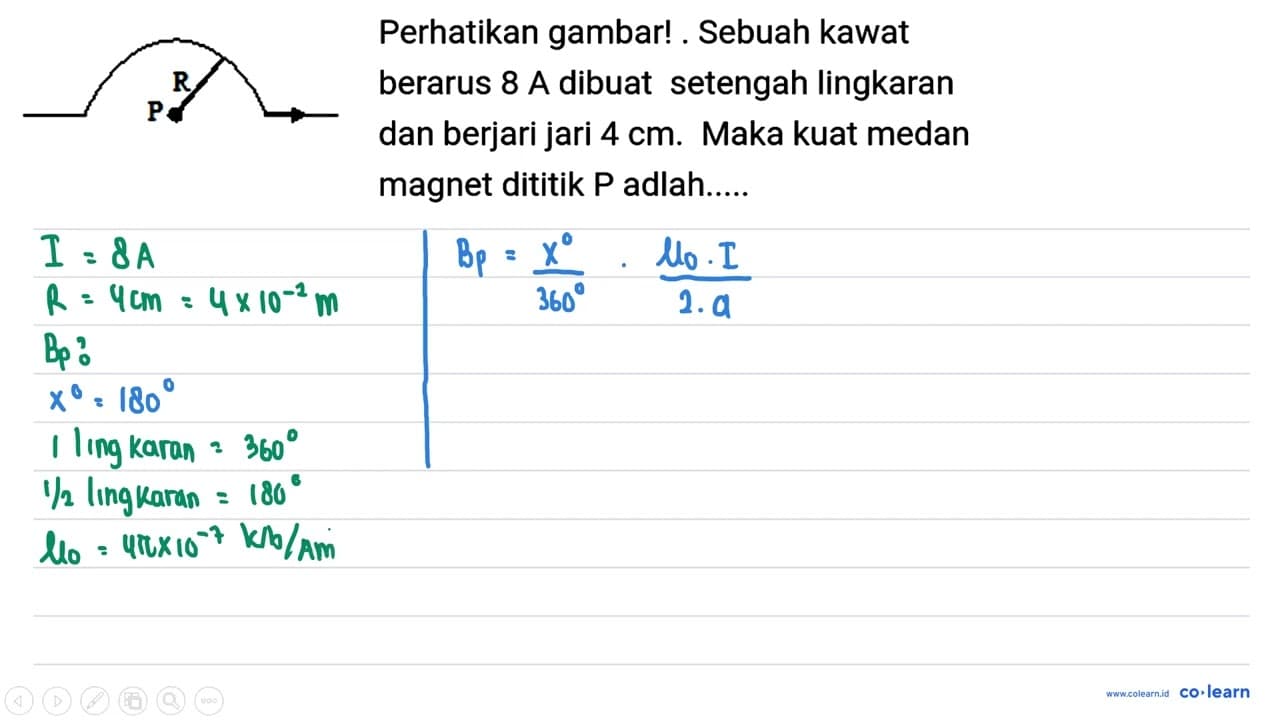 Perhatikan gambar! . Sebuah kawat berarus 8 A dibuat