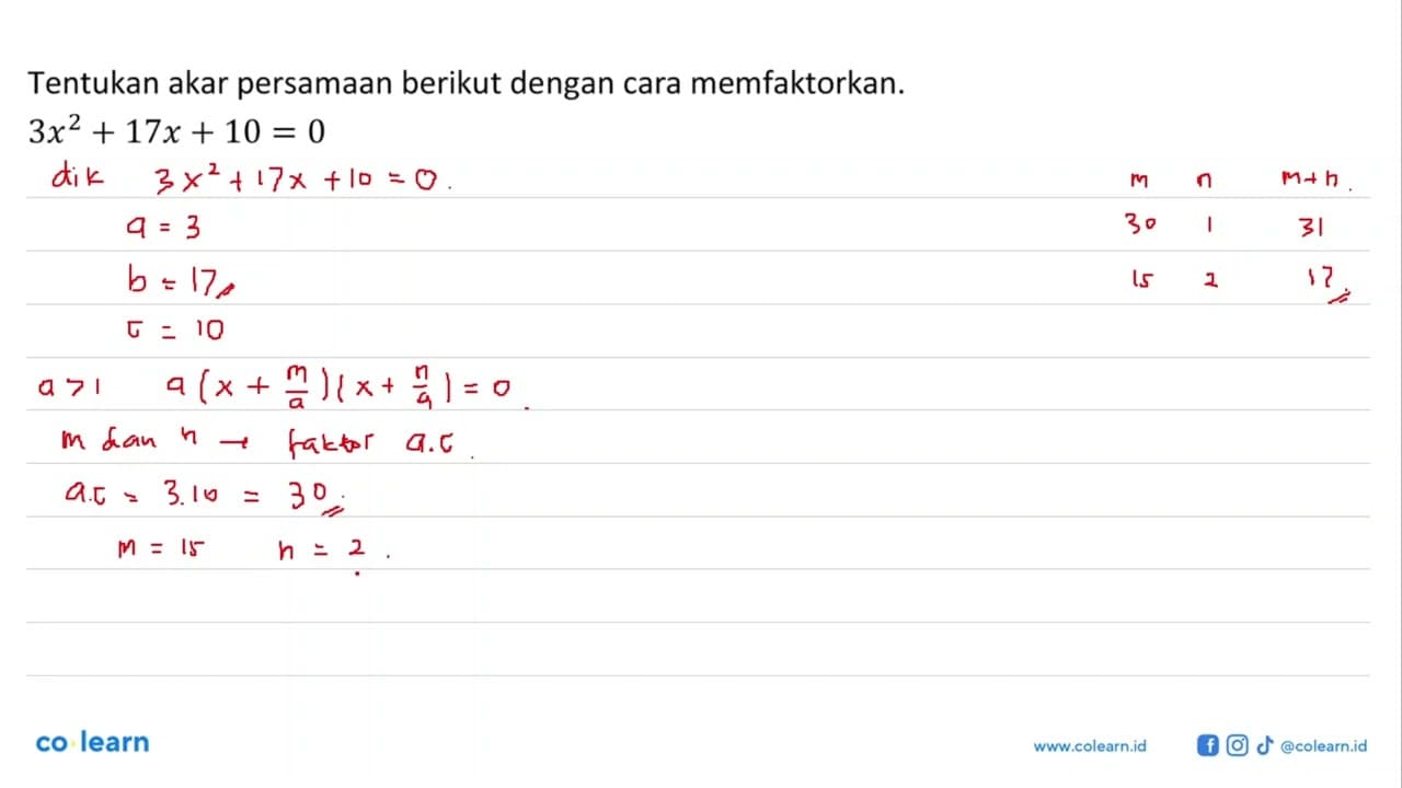 Tentukan akar persamaan berikut dengan cara memfaktorkan.