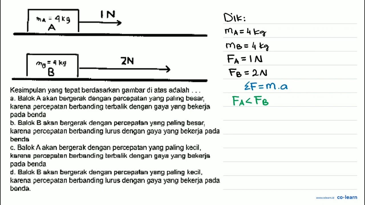 mA=4 kg A 1 N mB=4 kg B 2 N Kesimpulan yang tepat