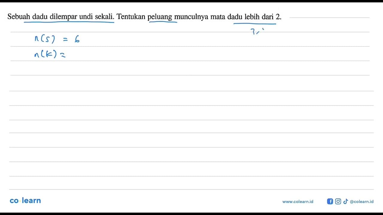 Sebuah dadu dilempar undi sekali. Tentukan peluang