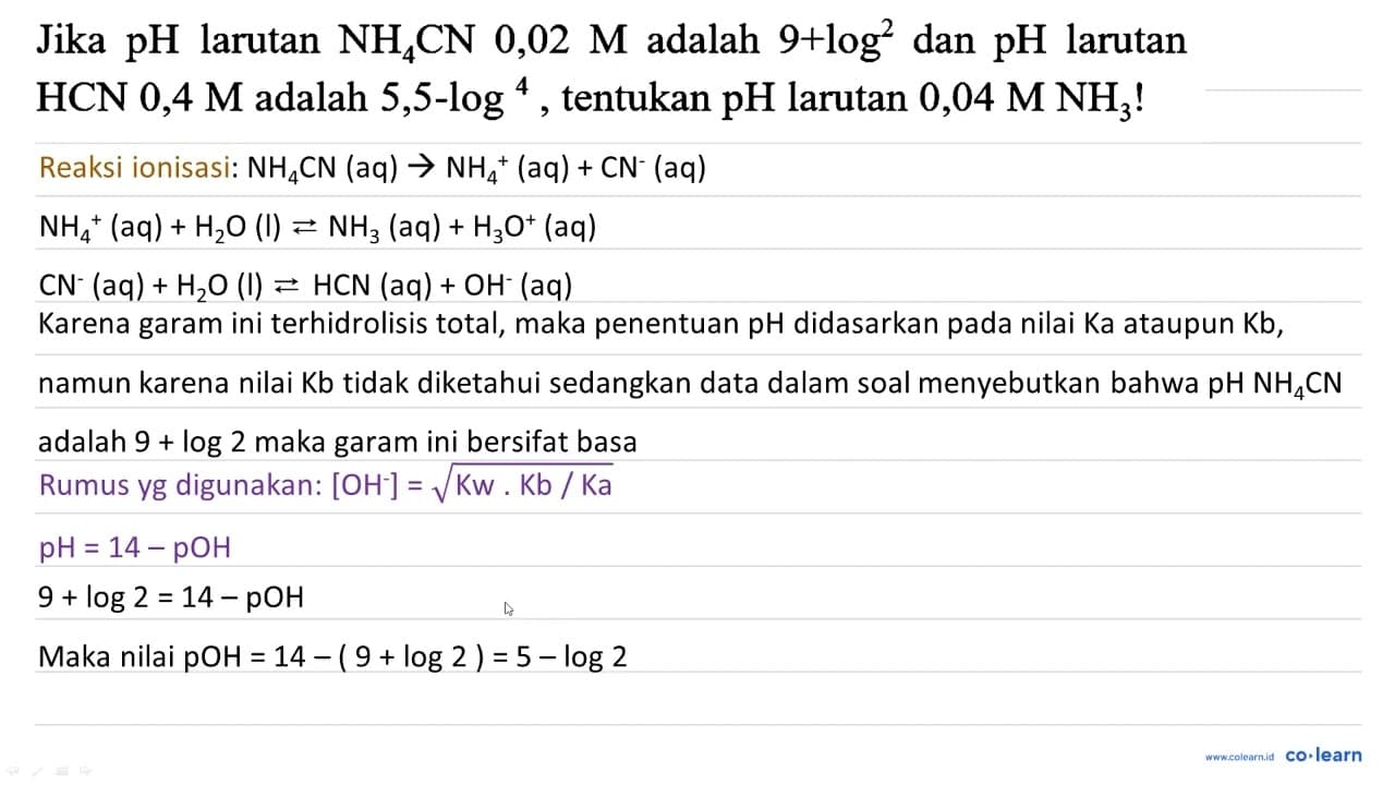 Jika pH larutan NH_(4) CN 0,02 M adalah 9+log ^(2) dan pH