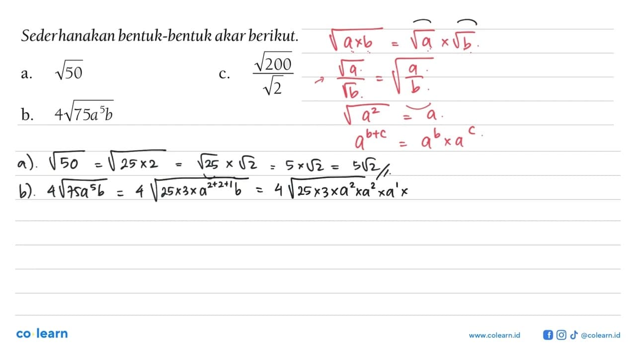 Sederhanakan bentuk-bentuk akar berikut. a. akar(50) b. 4