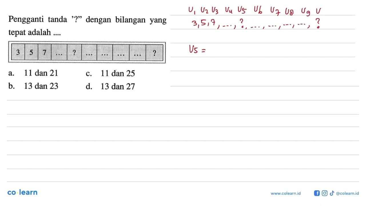 Pengganti tanda '?" dengan bilangan yang tepat adalah... 3