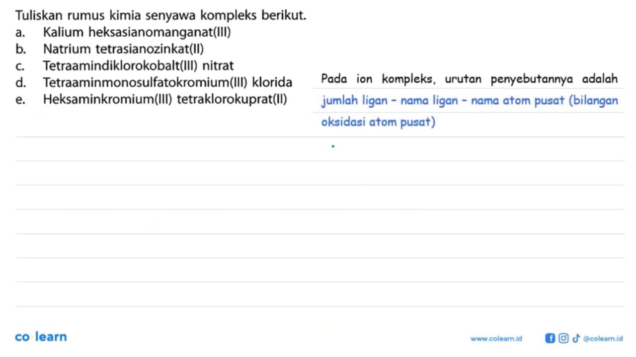 Tuliskan rumus kimia senyawa kompleks berikut. a. Kalium