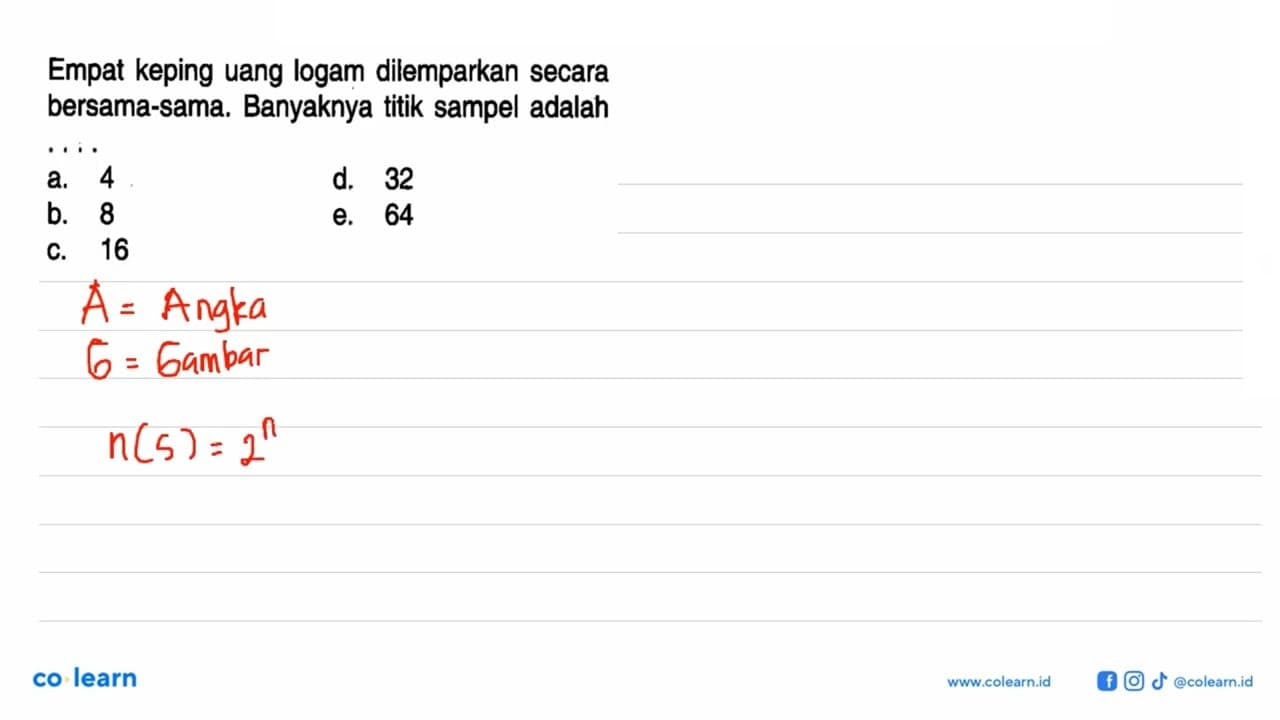 Empat keping uang logam dilemparkan secara bersama-sama.