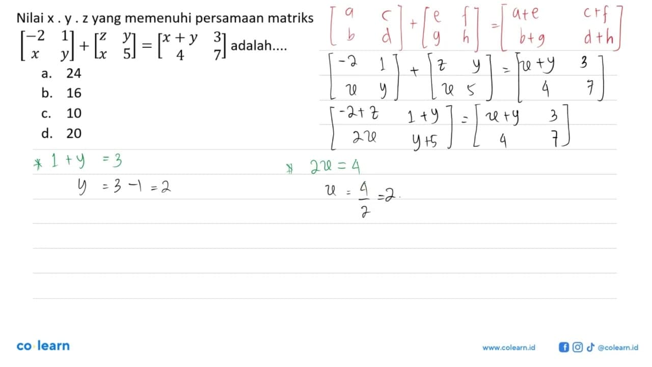 Nilai x, y, z yang memenuhi persamaan matriks [-2 1 x y]+[z