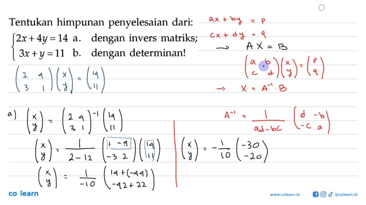 Tentukan himpunan penyelesaian dari : 2x+4y=14 3x+y=11 a.