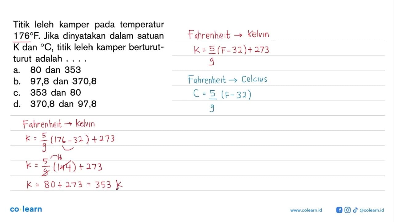 Titik leleh kamper pada temperatur 176 F. Jika dinyatakan