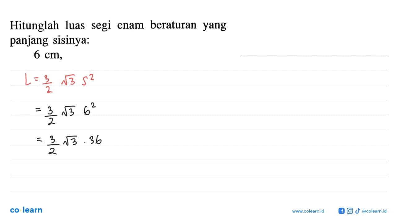 Hitunglah luas segi enam beraturan yang panjang sisinya: 6