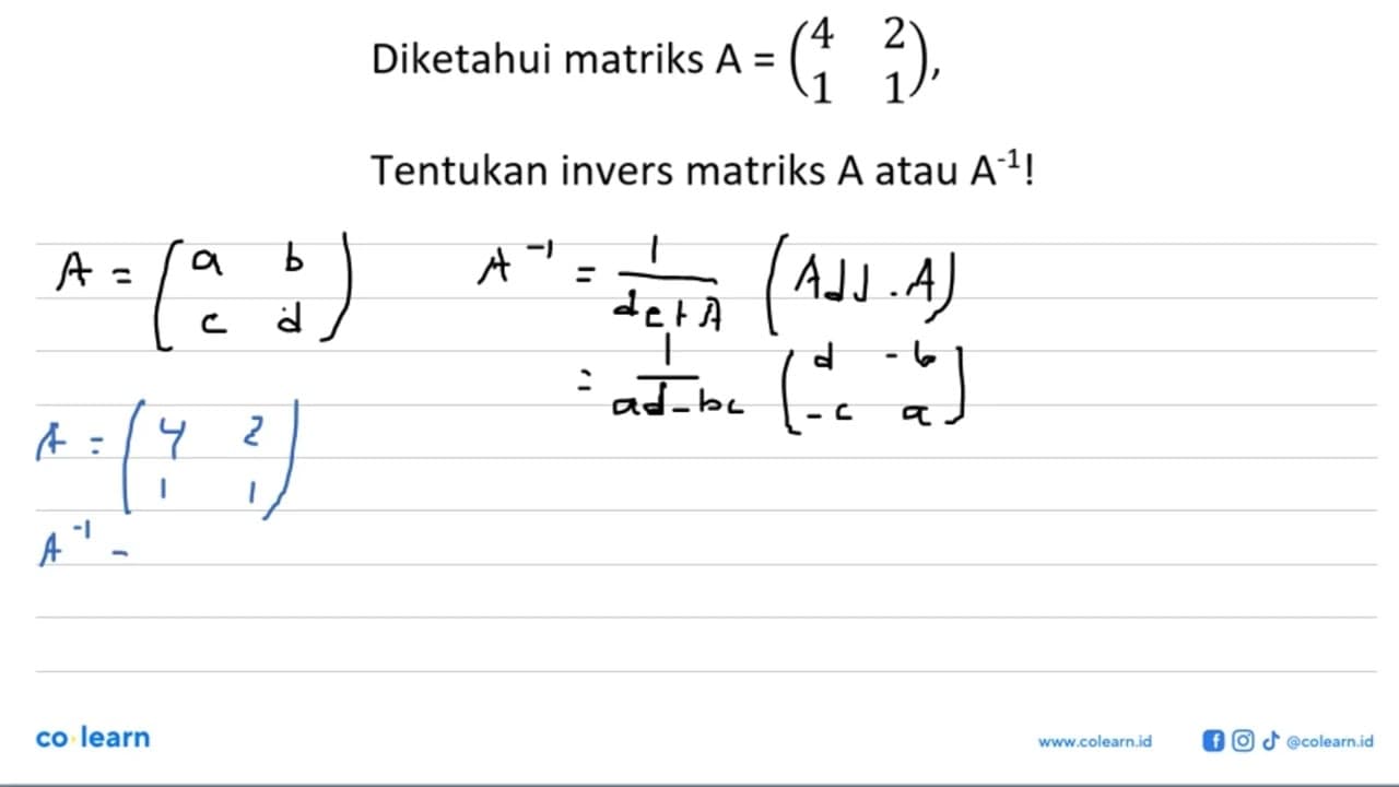 Diketahui matriks A=(4 2 1 1), Tentukan invers matriks A