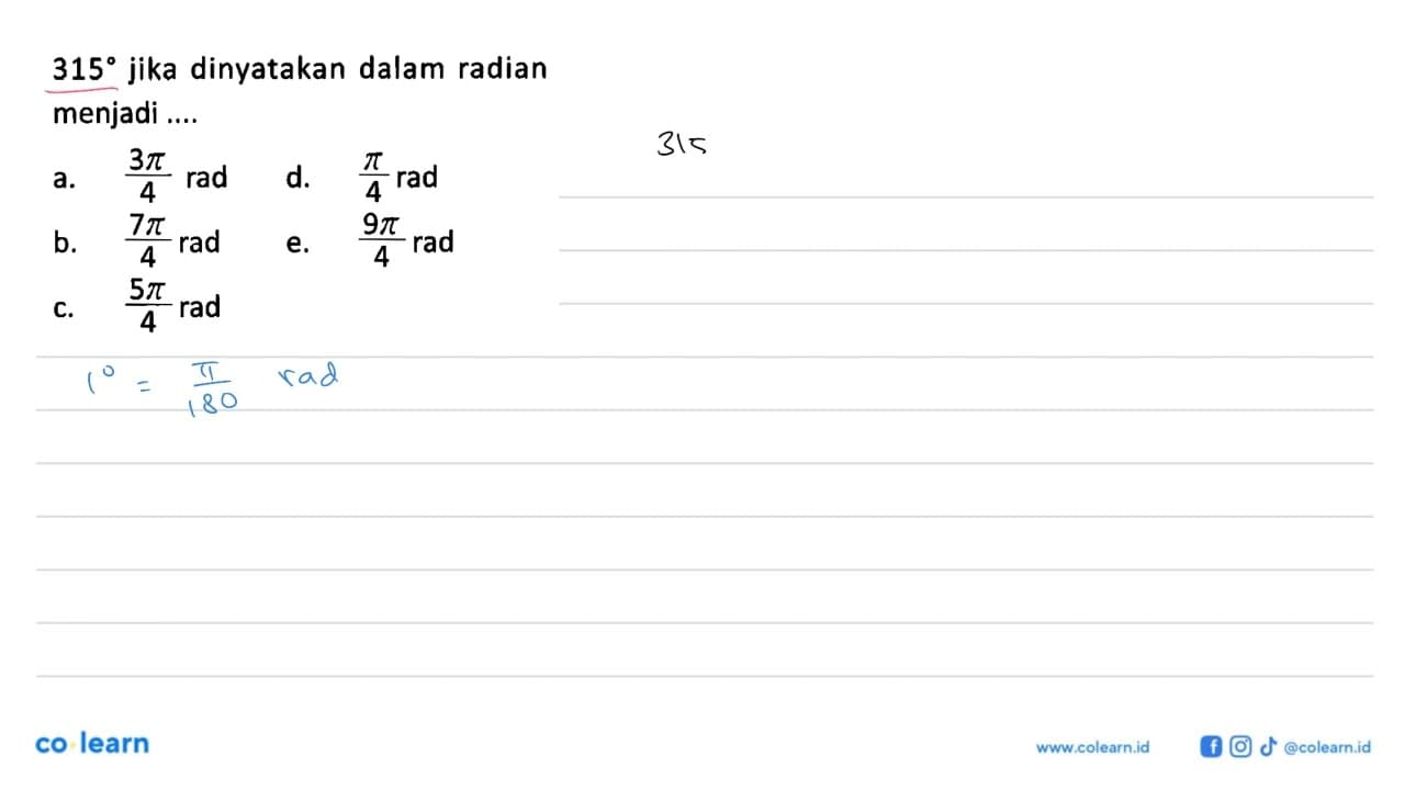 315 jika dinyatakan dalam radian menjadi ....