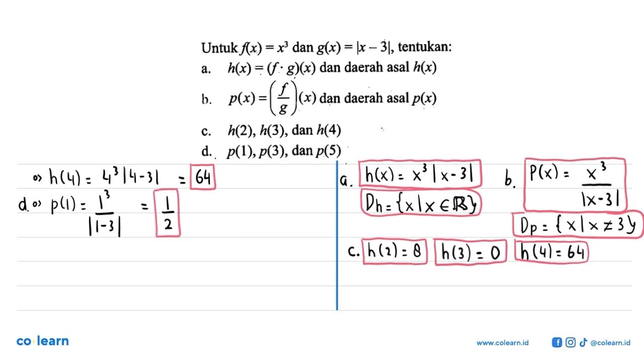 Untuk f(x)=x^3 dan g(x)=|x-3|, tentukan:a. h(x)=(f.g)(x)