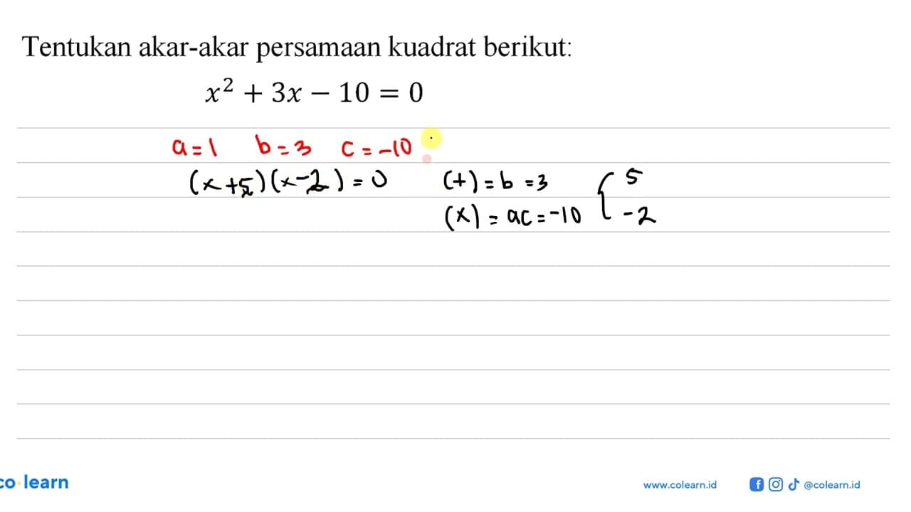 Tentukan akar-akar persamaan kuadrat berikut: x^2 + 3x - 10