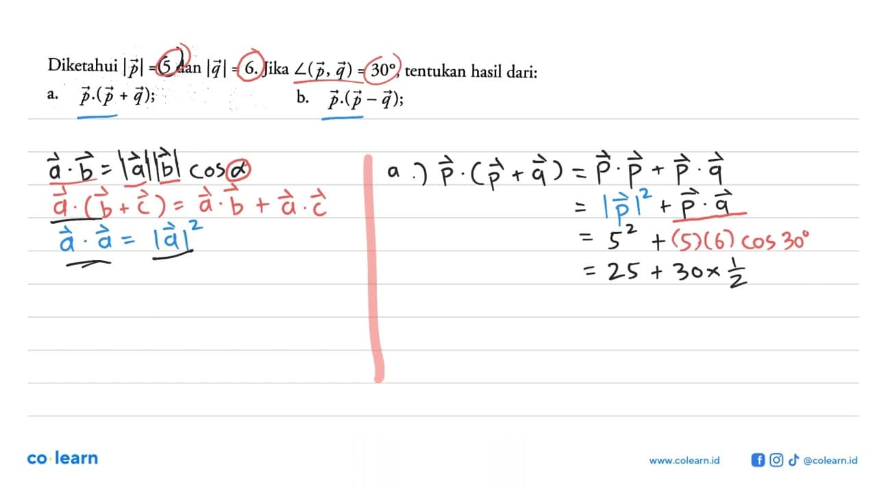 Diketahui |p|=5 dan |q|=6. Jika sudut(p, q)=30, tentukan