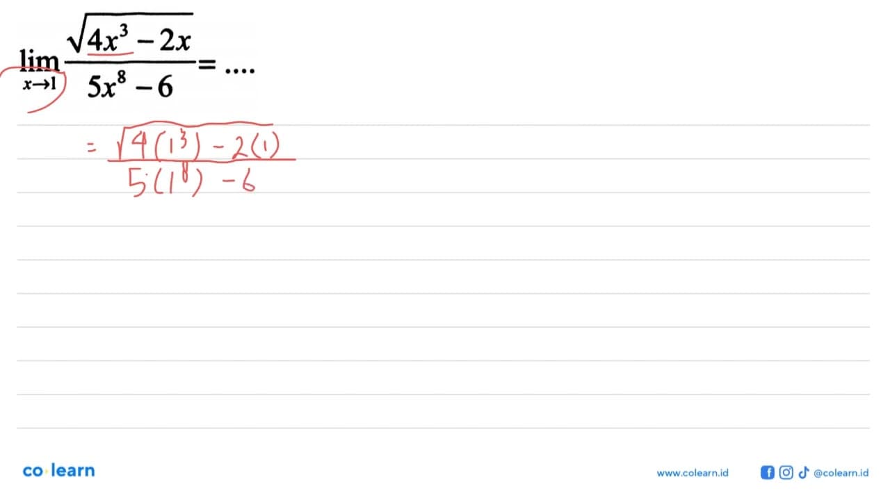 lim x->1 (akar(4x^3-2x)/(5x^8-6)=...