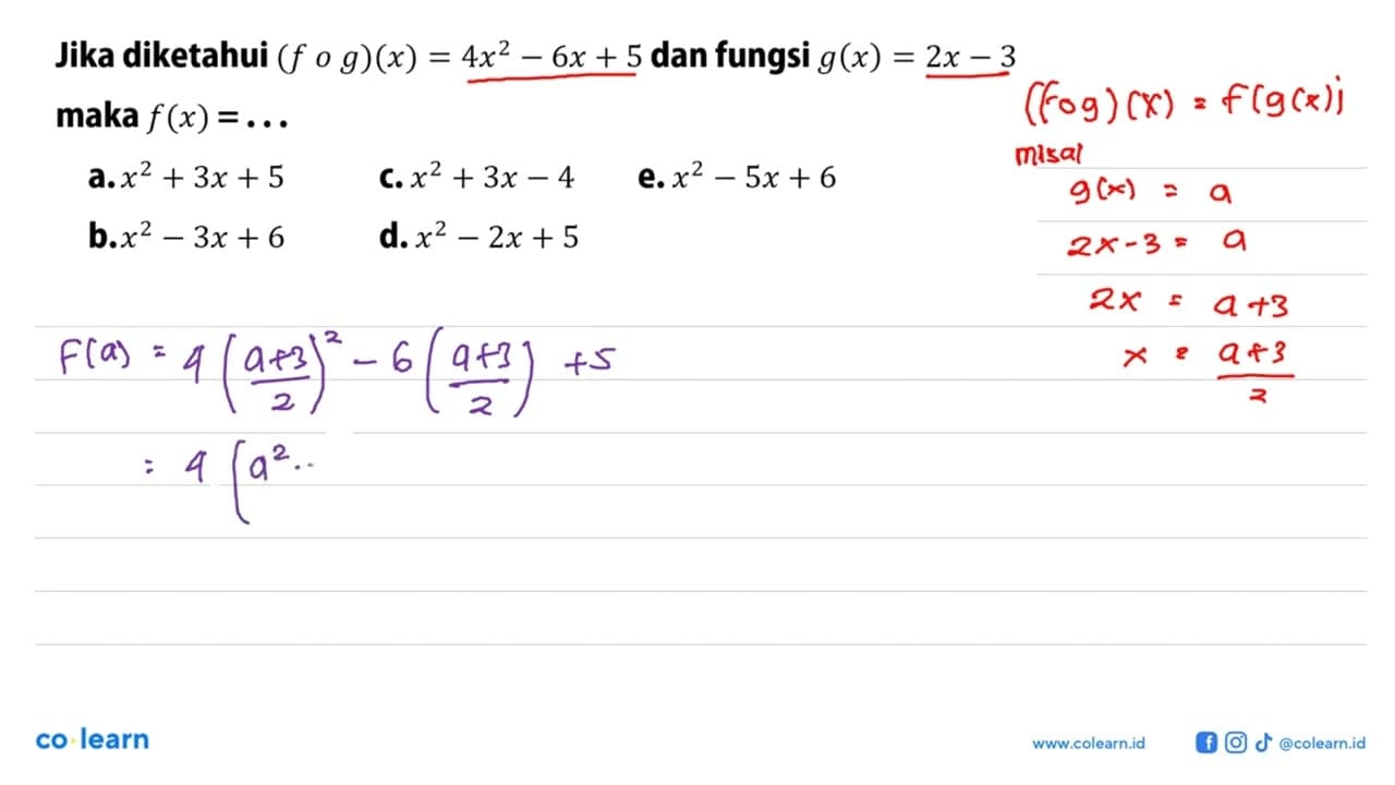 Jika diketahui (fog)(x)=4x^2-6x+5 dan fungsi g(x)=2x-3 maka
