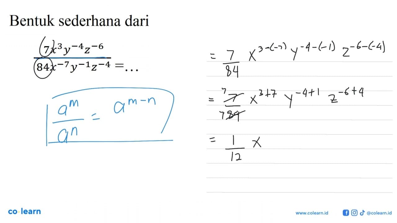 Bentuk sederhana dari 7x^3y^-4z^-6/84x^-7y^-1z^-4=....