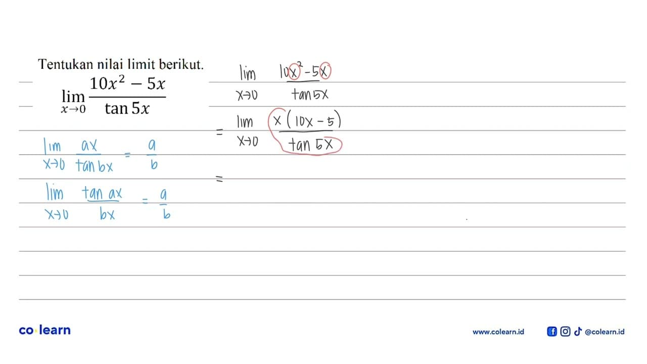 Tentukan nilai limit berikut. limit x->0 (10x^2-5x)/tan 5x