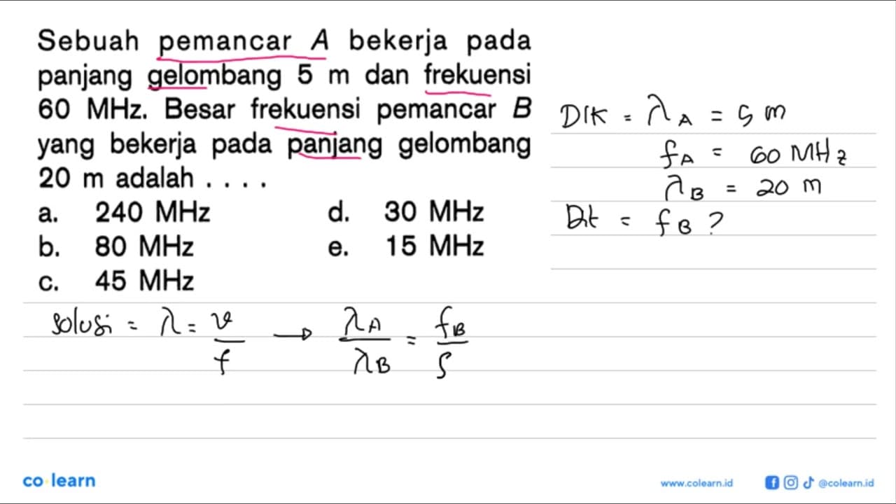 Sebuah pemancar A bekerja pada panjang gelombang 5 m dan