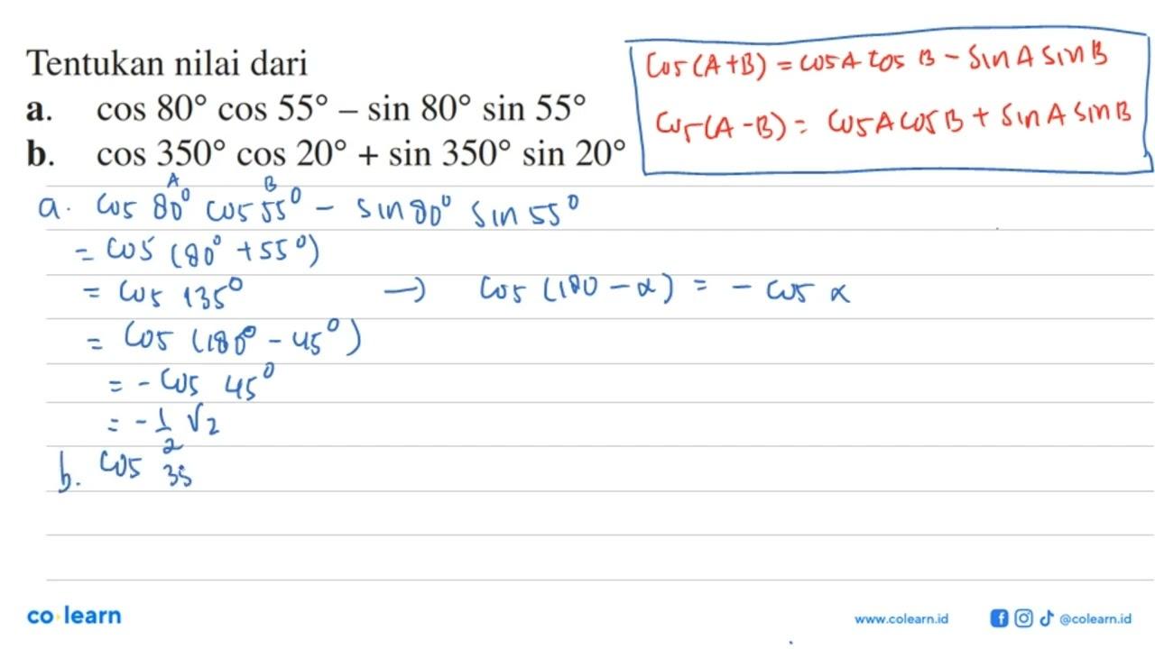 Tentukan nilai dari a. cos 80 cos 55-sin 80 sin 55 b. cos
