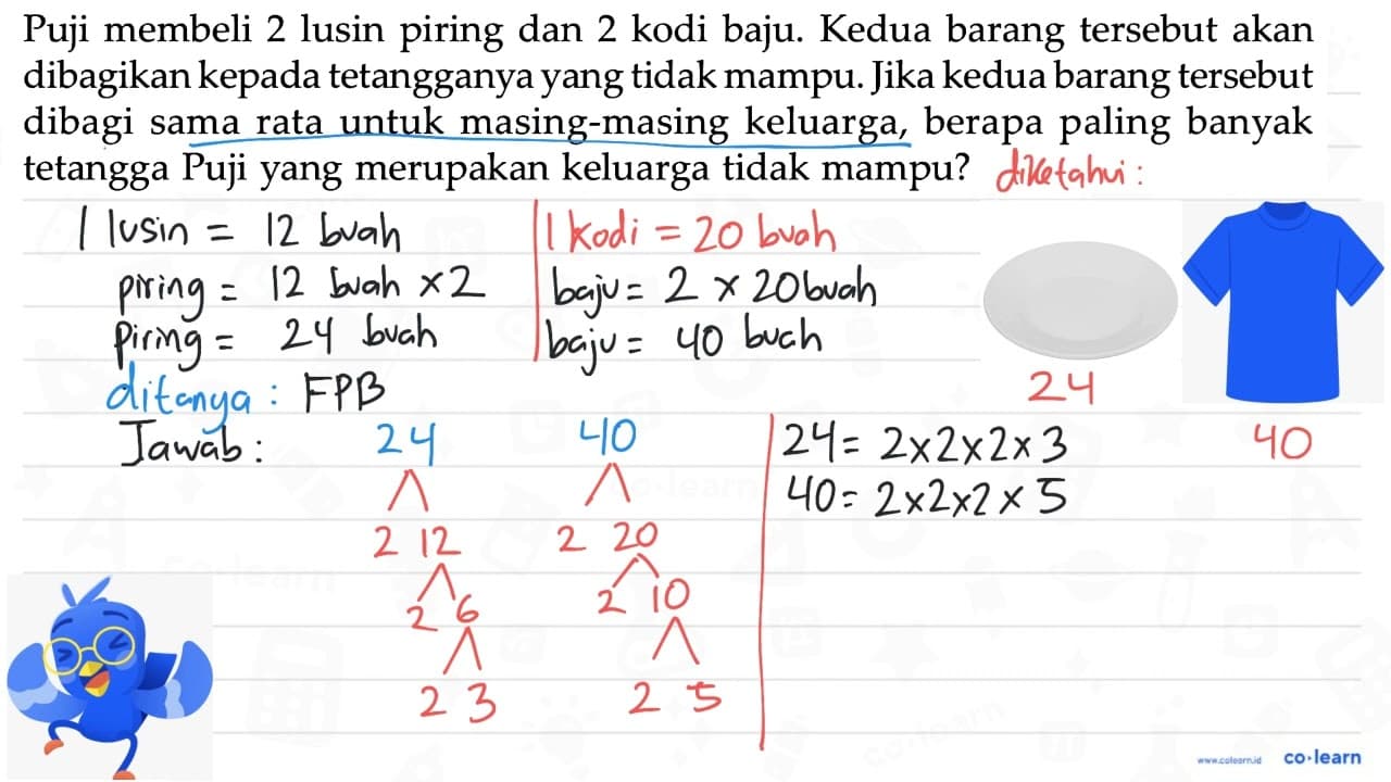 Puji membeli 2 lusin piring dan 2 kodi baju. Kedua barang