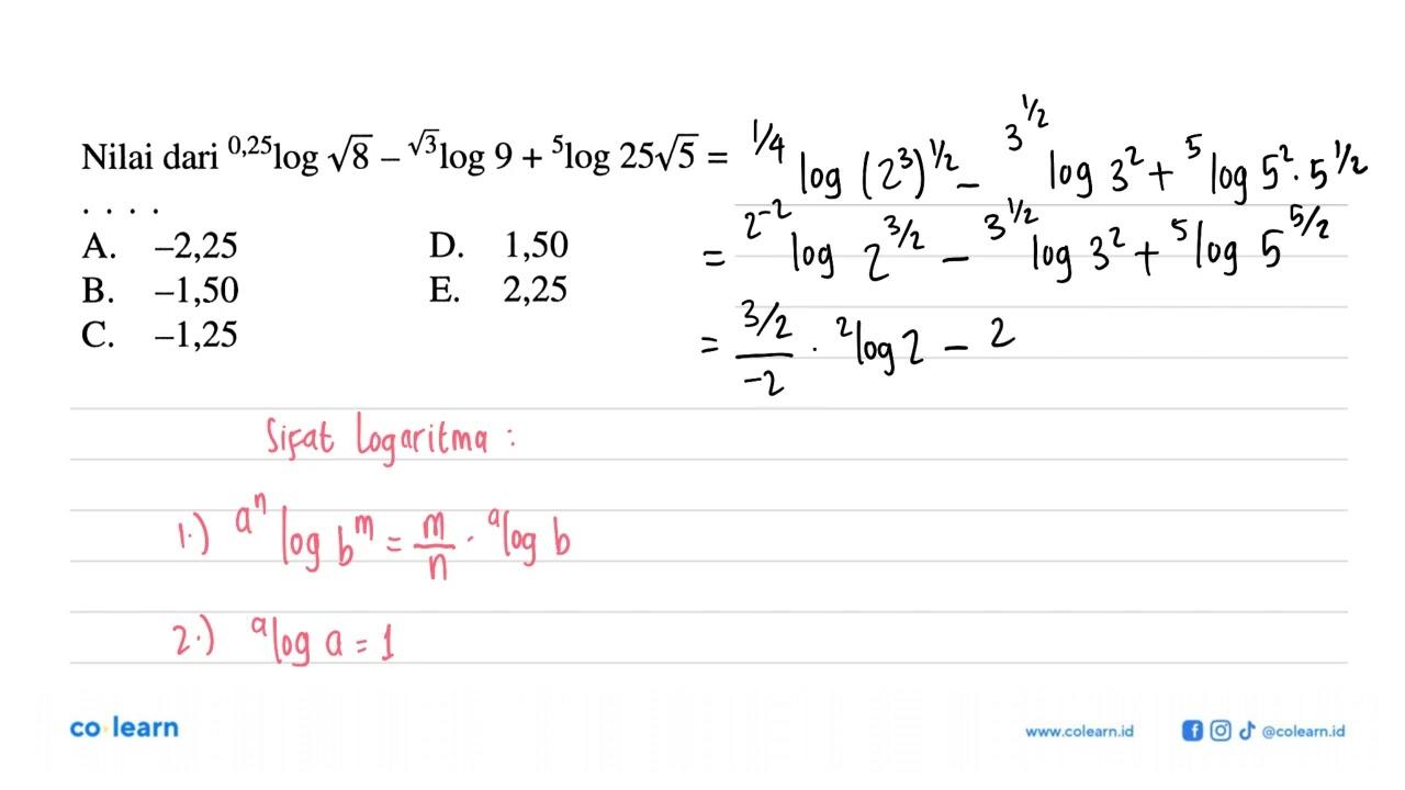 Nilai dari 0,25log(akar(8))-akar(3)log9+5log(25 akar(5))=