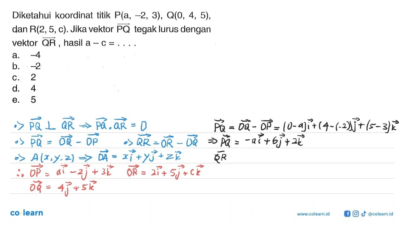 Diketahui koordinat titik P(a,-2,3), Q(0,4,5), dan