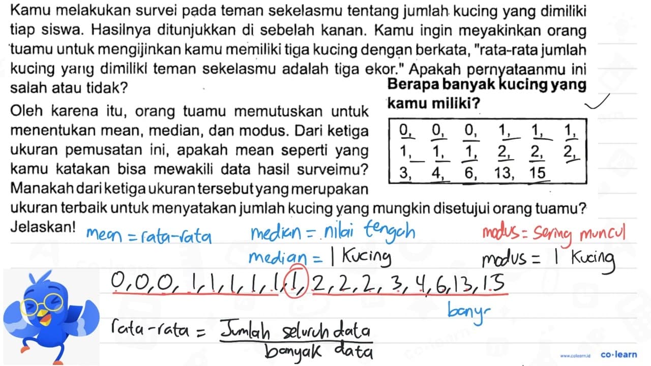 Kamu melakukan survei pada teman sekelasmu tentang jumlah