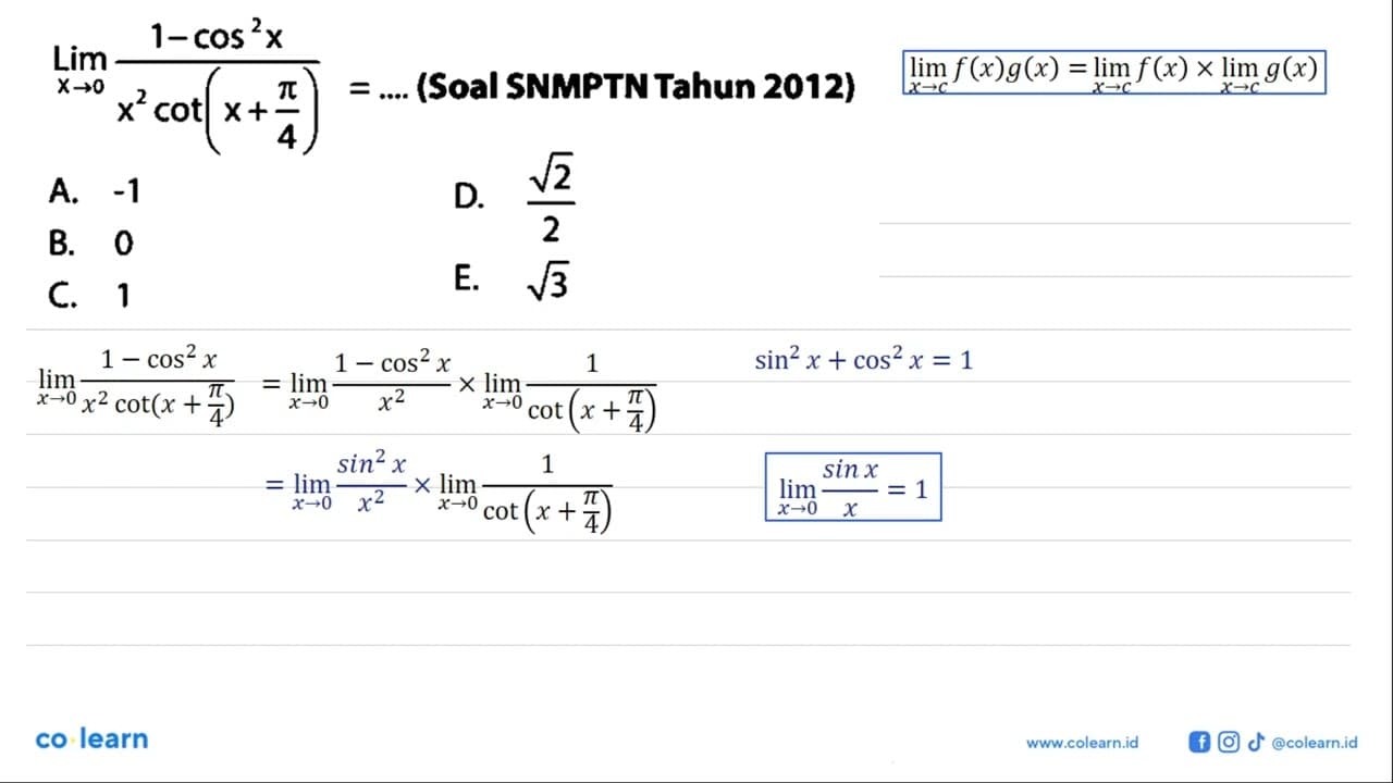 Limit x->0 (1-cos ^2 x)/(x^2 cot (x+pi/4))=... (Soal SNMPTN