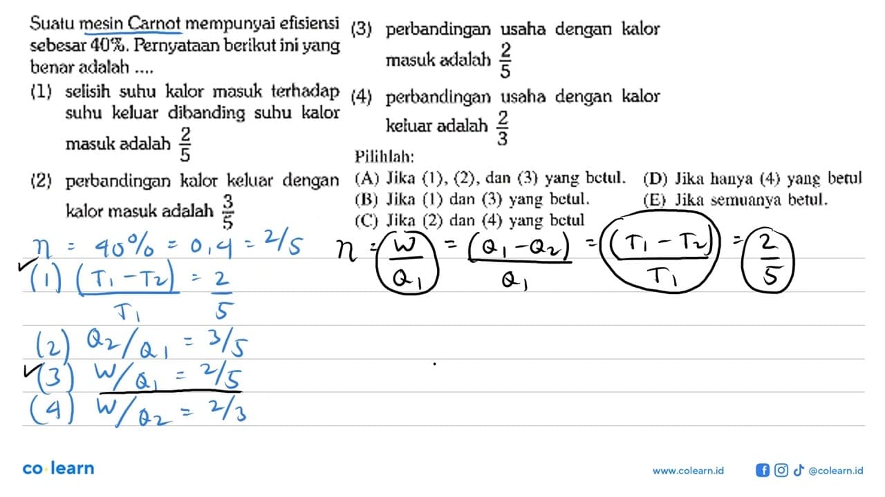 Suatu mesin Carnot mempunyai efisiensi sebesar 40%.