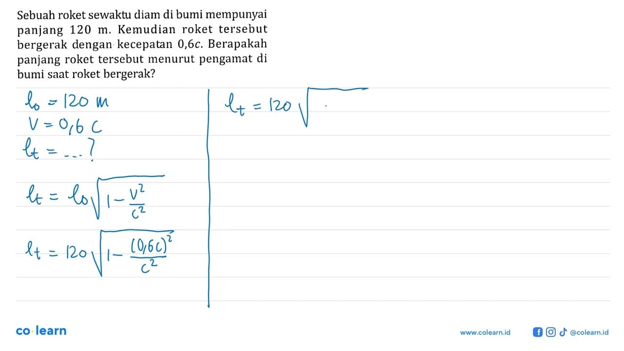 Sebuah roket sewaktu diam di bumi mempunyai panjang 120 m.