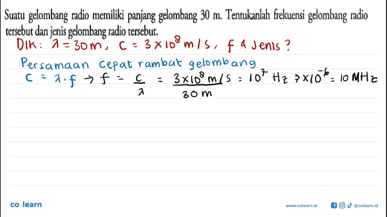 Suatu gelombang radio memiliki panjang gelombang 30 m.