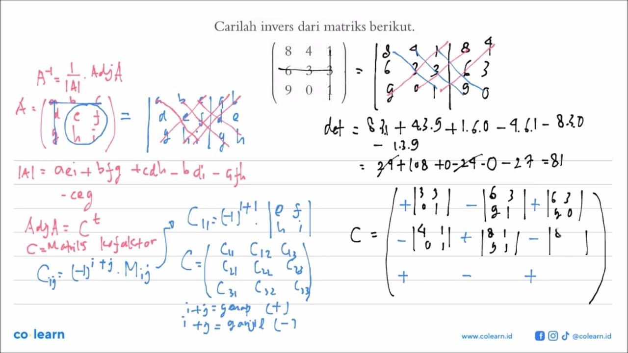 Carilah invers dari matriks-matriks berikut. (8 4 1 6 3 3 9